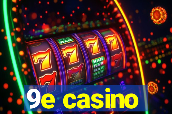 9e casino